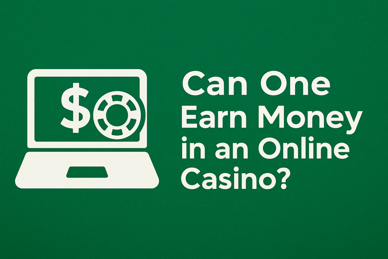 Can One Earn Money in an Online Casino?