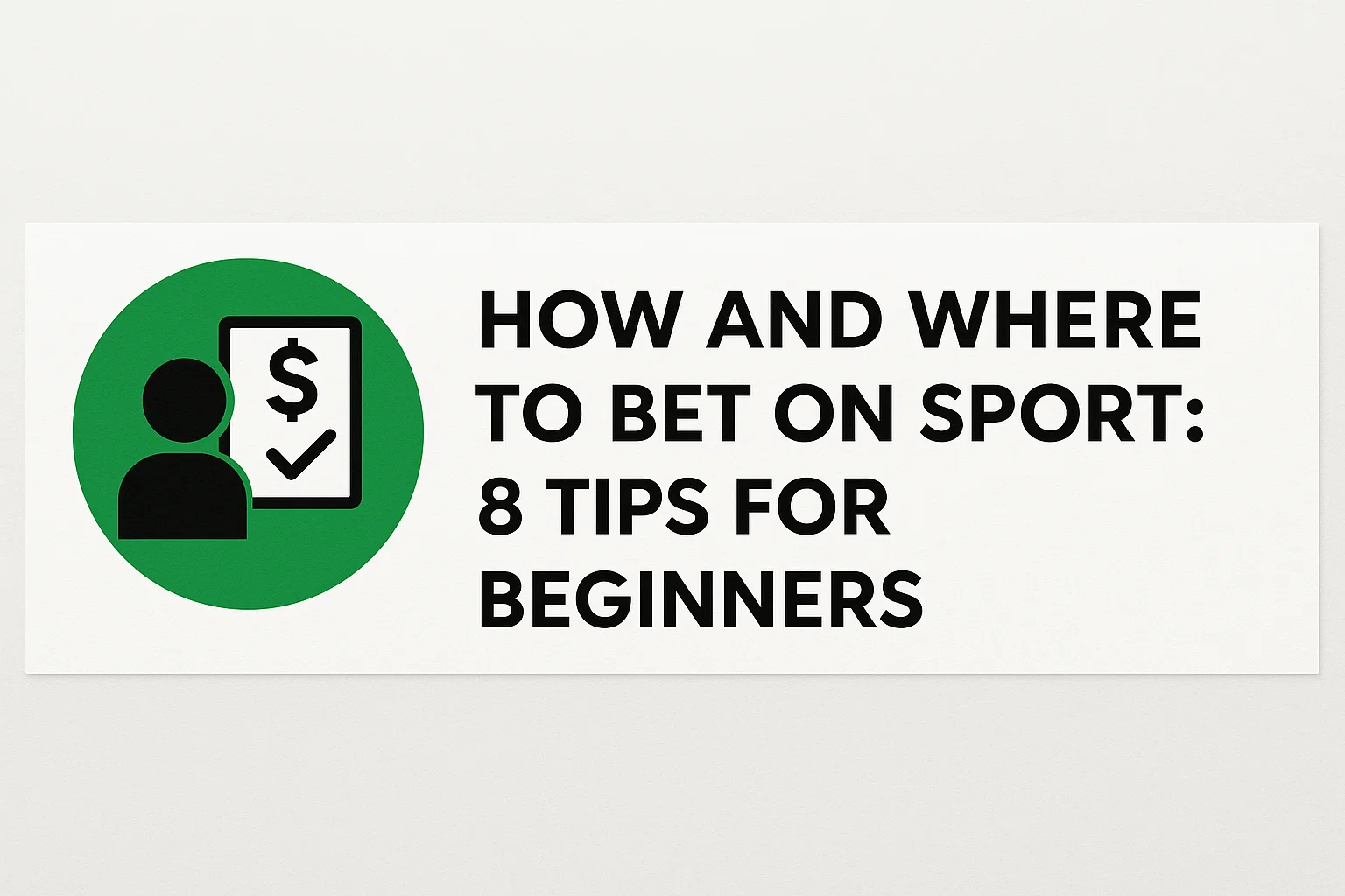 How and Where to Bet on Sport: 8 Tips for Beginners