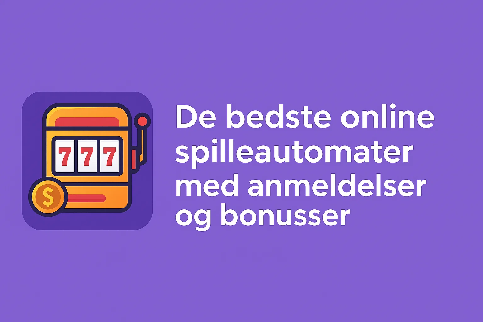 De bedste online spilleautomater med anmeldelser og bonusser