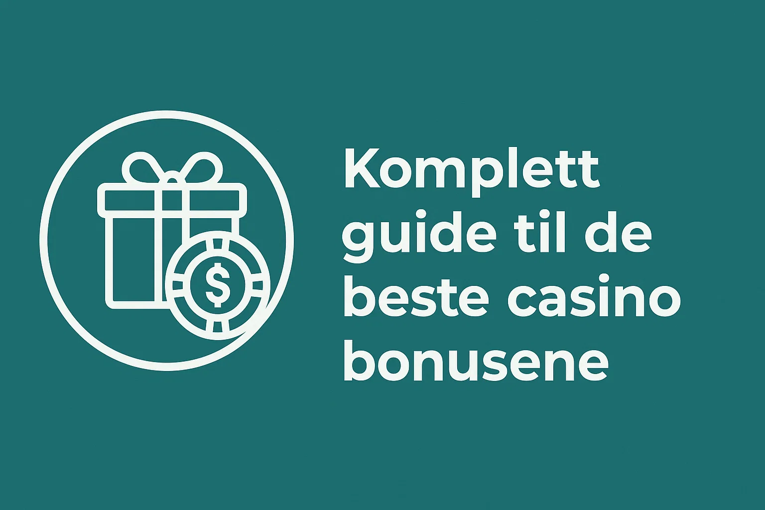 Komplett guide til de beste casino bonusene
